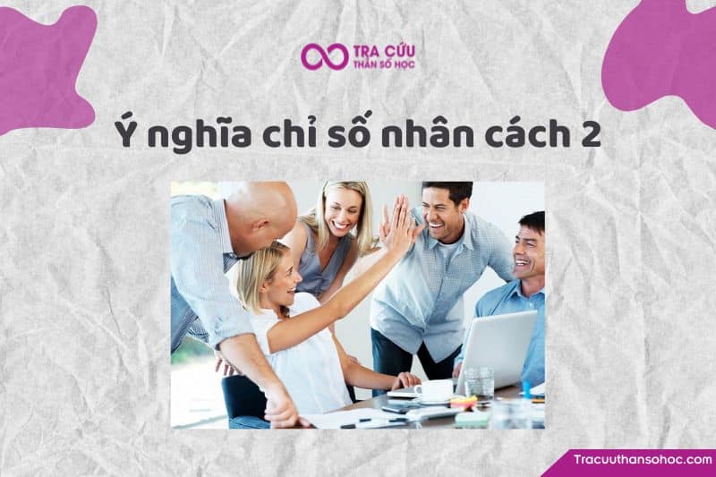 Chỉ số nhân cách 2 là gì?