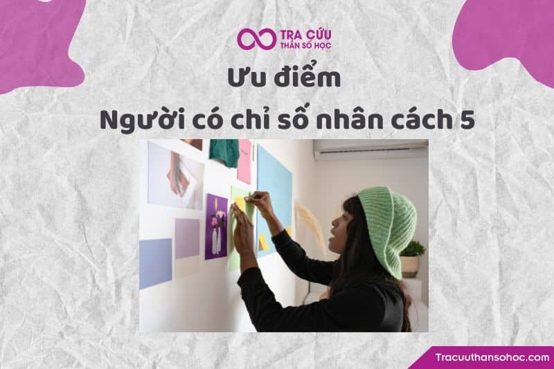 Ưu điểm người có chỉ số nhân cách 5