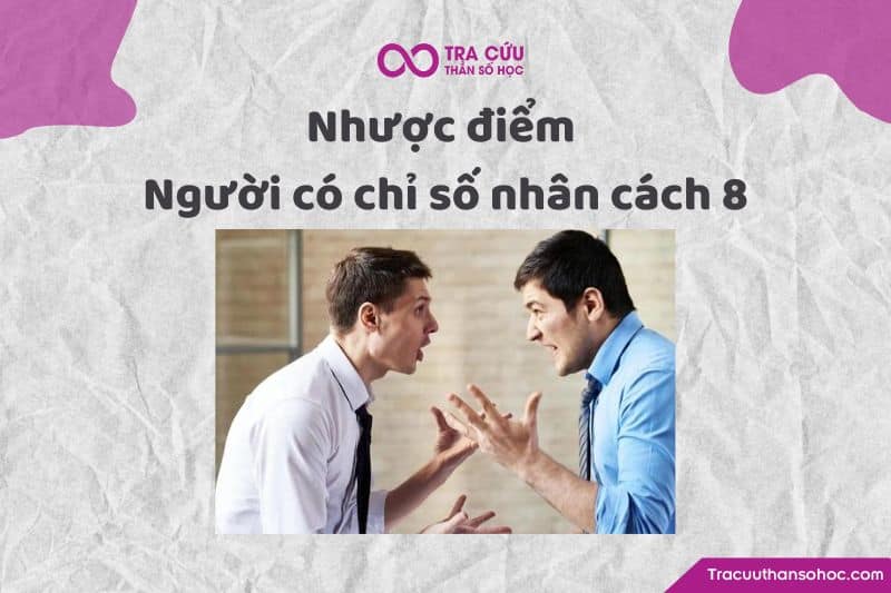 Nhược điểm người có chỉ số nhân cách 8