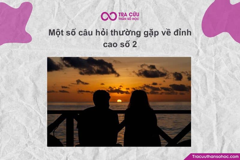 Một số câu hỏi thường gặp về đỉnh cao số 2