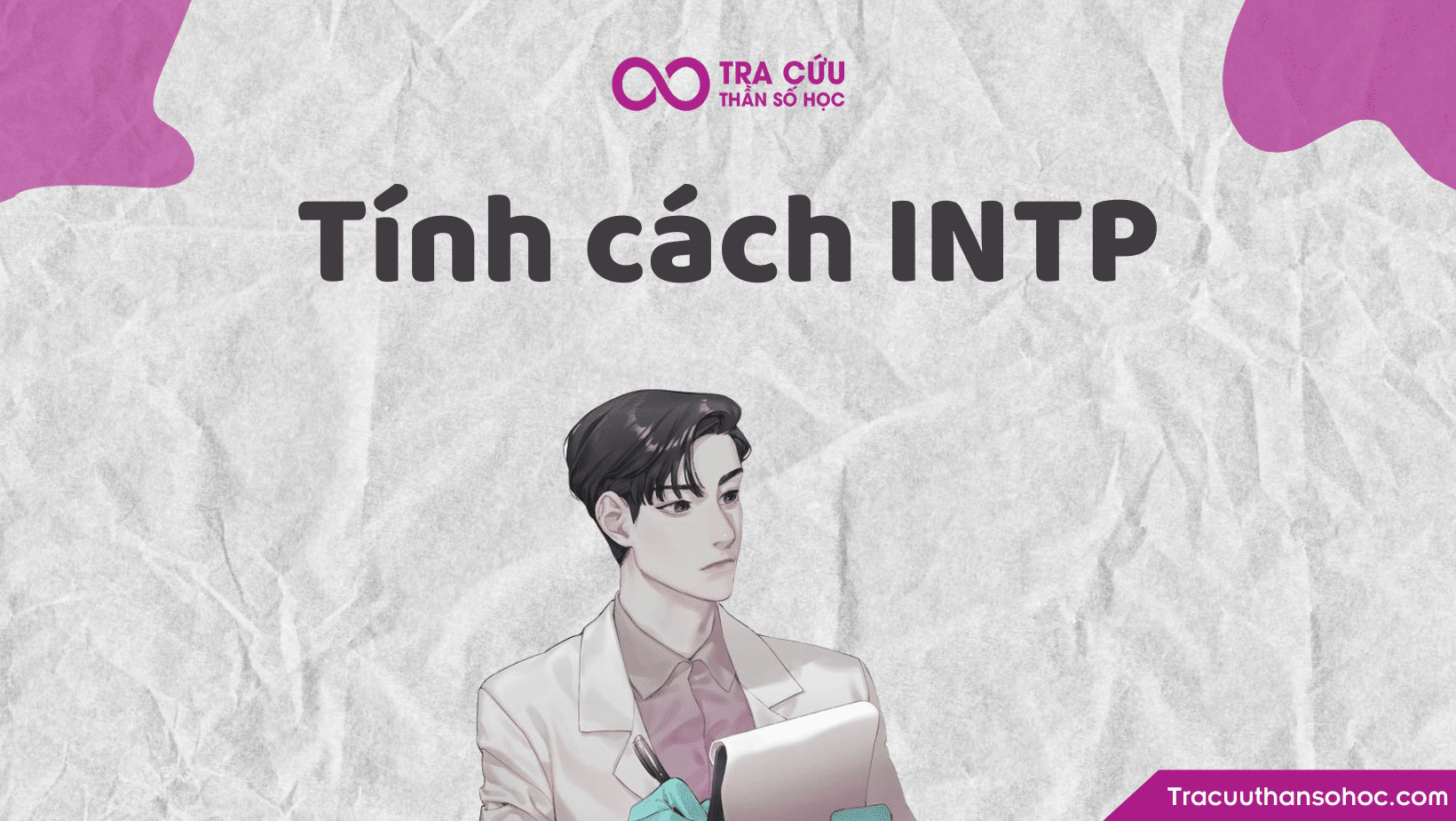 INTP trong MBTI: Đặc điểm, sự nghiệp và các mối quan hệ