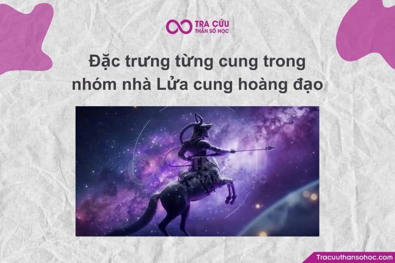 nhóm Nhà Lửa trong chiêm tinh học – đây là nhóm cung mang năng lượng nhiệt huyết, đam mê, và hành động mạnh mẽ. Dưới đây là đặc trưng chi tiết từng cung hoàng đạo trong nhóm Lửa