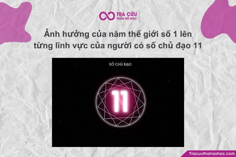 Với số chủ đạo 11 – Master Number của trực giác, khai sáng và truyền cảm hứng