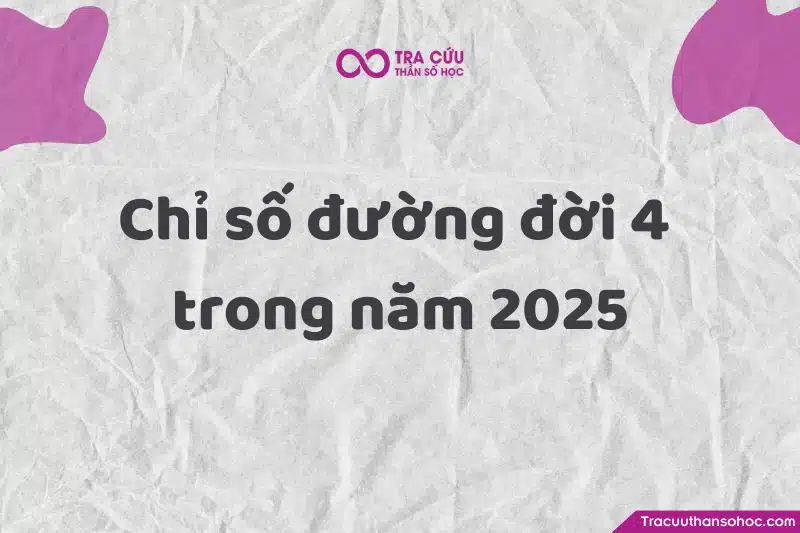 Trong năm 2025 – năm thế giới số 9 này, người số 4 cần lưu ý điều gì?