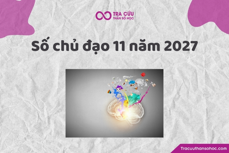 Tổng quan về số chủ đạo 11 trong năm 2027