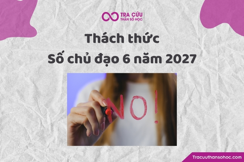 Thách thức của người có số đường đời 6 năm 2027 Thách thức của người có số đường đời 6 năm 2027
